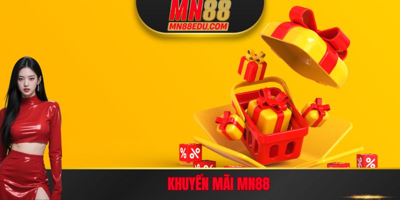Khuyến Mãi MN88 - Cơ Hội Nhận Thưởng Giá Trị Khi Tham Gia